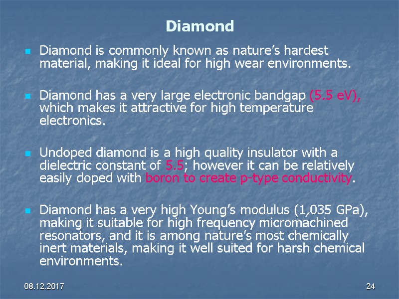 08.12.2017 24 Diamond Diamond is commonly known as nature’s hardest material, making it ideal